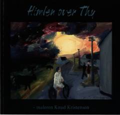 Himlen over Thy : maleren Knud Kristensen
