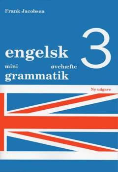 Engelsk mini grammatik -- Øvehæfte. Bind 3