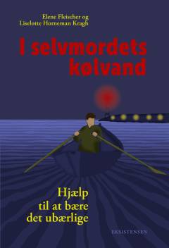 I selvmordets kølvand : hjælp til at bære det ubærlige