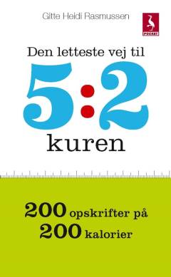 Den letteste vej til 5:2 kuren : 200 opskrifter på 200 kalorier