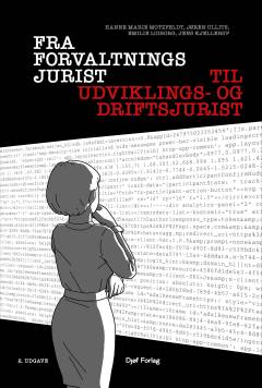 Fra forvaltningsjurist til udviklings- og driftsjurist : retlige og dataetiske rammer for den digitale forvaltning
