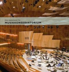 Fra radiohus til musikkonservatorium