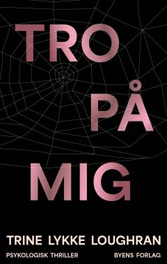 Tro på mig : psykologisk thriller