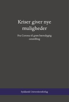 Kriser giver nye muligheder : fra corona til grøn bæredygtig omstilling