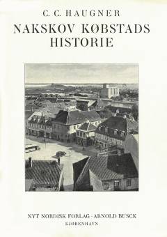 Nakskov Købstads Historie. 3. Bind : Tiden fra 1800 til 1914