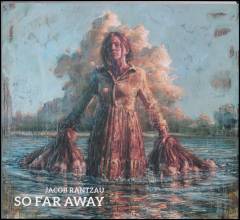 So far away : Jacob Rantzau