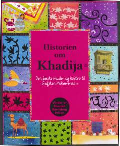 Historien om Khadija : den første muslim og hustru til profeten Muhammad