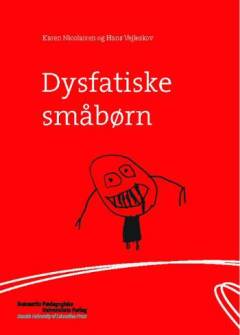 Dysfatiske småbørn : årsager, symptomer, undersøgelse og undervisning vedrørende særlige sprogproblemer hos småbørn