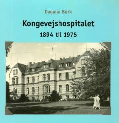 Kongevejshospitalet 1894 til 1975