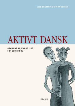Aktivt dansk : grammar and word list for beginners