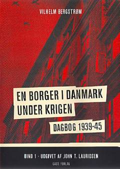 En borger i Danmark under krigen : dagbog 1939-45. Bind 1