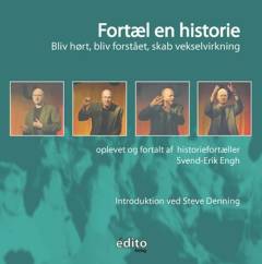 Fortæl en historie : bliv hørt, bliv forstået, skab vekselvirkning