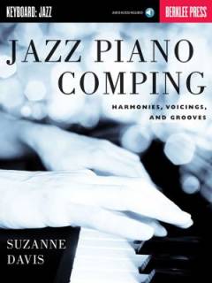 Jazz piano comping : harmonies, voicings, and grooves