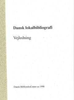 Dansk lokalbibliografi : vejledning