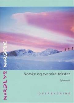 Nordlys nordisk : norske og svenske tekster - \overbygning\