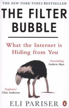 The filter bubble : what the Internet is hiding from you
