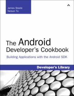 The Android developer's cookbook : building applications with the Android SDK