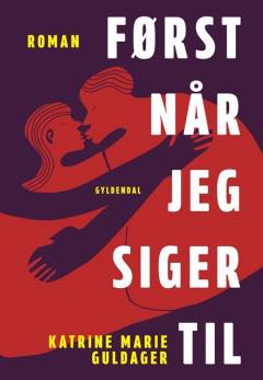 Først når jeg siger til
