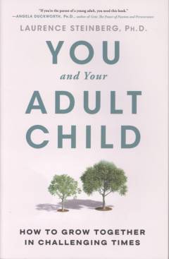 You and your adult child : how to grow together in challenging times