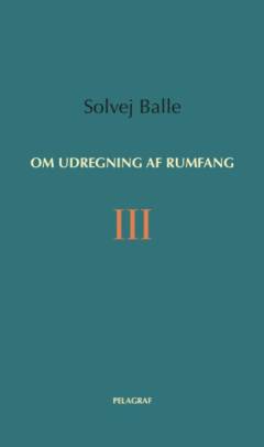 Om udregning af rumfang. Bind 3