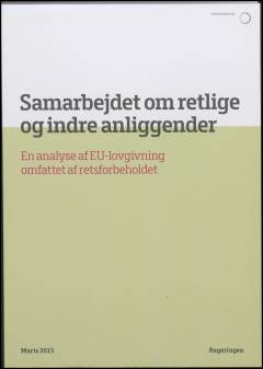 Samarbejdet om retlige og indre anliggender : en analyse af EU-lovgivning omfattet af retsforbeholdet