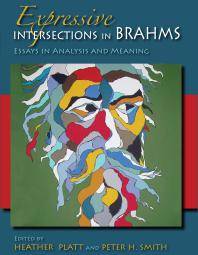 Expressive intersections in Brahms : essays in analysis and meaning