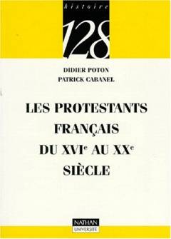 Les protestants français du XVIe au XXe siècle