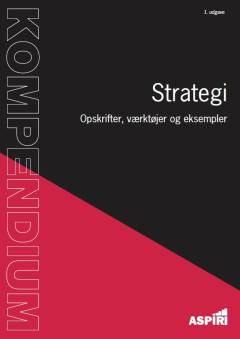 Kompendium i strategi : exploring strategy, strategic management, fundamentals of strategy, strategi safari og games of strategy