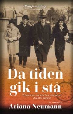 Da tiden gik i stå : erindringer om min fars krig og det, der blev bevaret