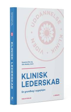 Klinisk lederskab : en grundbog i sygeplejen