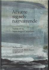 At være sig selv nærværende : festskrift til Niels Jørgen Cappelørn