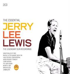 The essential Jerry Lee Lewis : the legendary Sun recordings