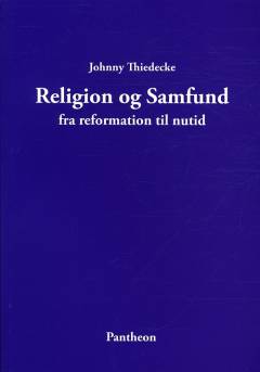 Religion og samfund : fra reformation til nutid