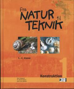 Fra natur til teknik : \1.-2. klasse\. Konstruktion 1