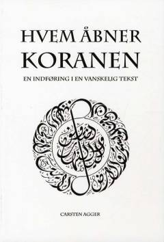 Hvem åbner koranen : en indføring i en vanskelig tekst