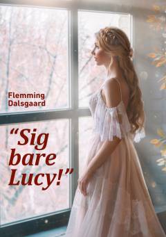 "Sig bare Lucy!"