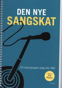 Den nye sangskat : 225 dansksprogede sange efter 1965
