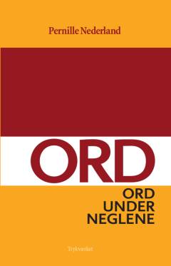 Ord under neglene : en inspirationsbog for skrivenørder