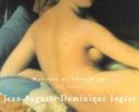 Jean-Auguste-Dominique Ingres : 1780-1867