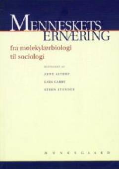 Menneskets ernæring : fra molekylærbiologi til sociologi