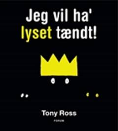 Jeg vil ha' lyset tændt!