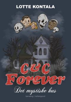Forside til bogen C & C forever - det mystiske hus