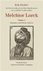 Melchior Lorck. Volume 1 : Biography and primary sources