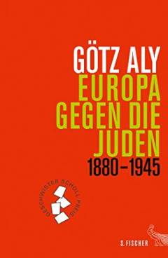Europa gegen die Juden : 1880-1945