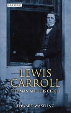 Lewis Carroll : the man and his circle