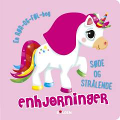 Søde og strålende enhjørninger : en rør-og-føl-bog