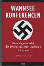 Wannsee konferencen : beretningen om det 20. århundredes mest skamfulde dokument