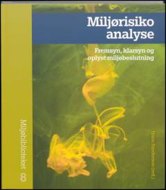 Miljørisikoanalyse : fremsyn, klarsyn og oplyst miljøbeslutning