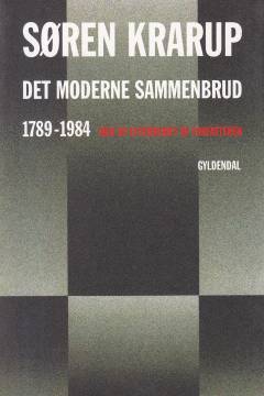 Det moderne sammenbrud : 1789-1984