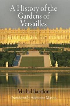 A history of the gardens of Versailles